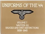 Uniforms of the SS. Vol.7, Waffen-SS badges and unit distinctions, 1939-1945