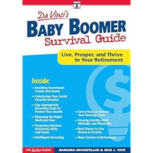 Baby Boomer Survival Guide: Live, Prosper, and Thrive In Your Retirement (Davinci Guides)