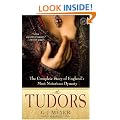 The Tudors: The Complete Story of England's Most Notorious Dynasty