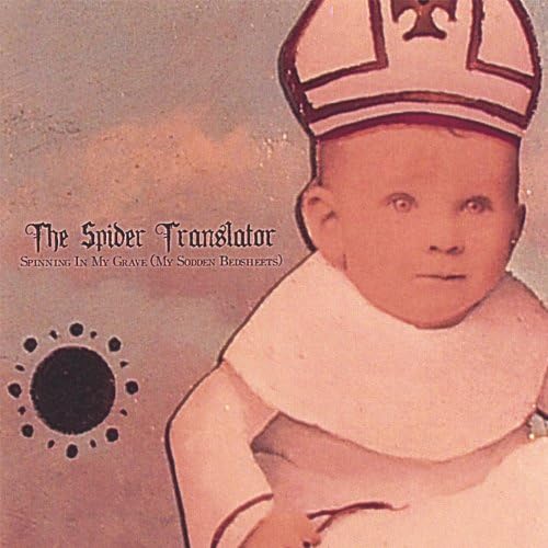 Spinning in My Grave (My Sodden Bedsheets)