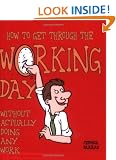 How to Get Through the Working Day... Without Actually Doing Any Work