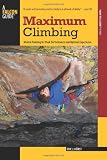 Maximum Climbing (Falcon Guides How to Climb)