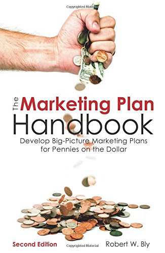 The Marketing Plan Handbook: Develop Big-Picture Marketing Plans for Pennies on the Dollar