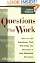 Questions that Work: How to Ask Questions That Will Help You Succeed in Any Business Situation