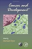 Cancer and Development, Volume 94 (Current Topics in Developmental Biology)
