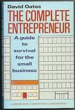The complete entrepreneur : a guide to survival for the small business