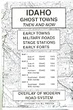 Idaho, Ghost Towns, 5;Map Set Then & Now