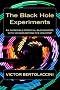 The Black Hole Experiments