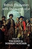 British encounters with India, 1750-1830 : a sourcebook