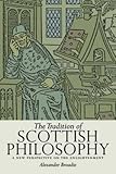 The tradition of Scottish philosophy : a new perspective on the Enlightenment