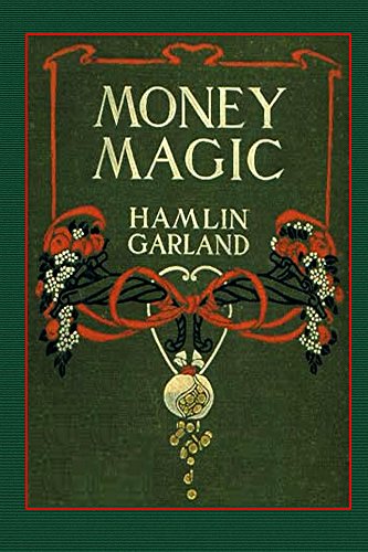 Money Magic and The Captain of the Gray-Horse Troop (Illustrated)