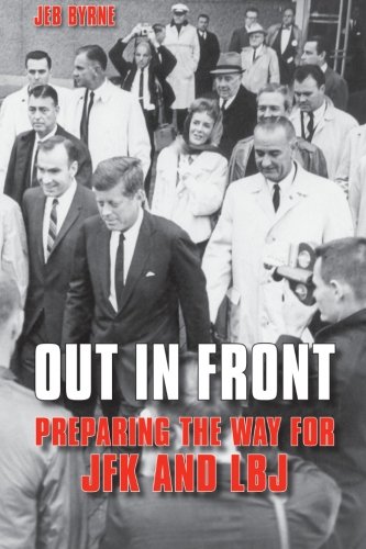 Out in Front: Preparing the Way for JFK and LBJ (Excelsior Editions)