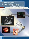 Transesophageal Echocardiography Multimedia Manual, first edition: A Perioperative Transdisciplinary Approach (Book + DVD)