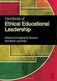 Handbook of ethical educational leadership
