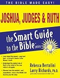 Joshua, Judges & Ruth (The Smart Guide to the Bible Series)