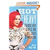 Hot & Heavy: Fierce Fat Girls on Life, Love & Fashion