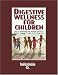 Digestive Wellness for Children (Volume 2 of 2) (EasyRead Large Bold Edition): How to Strengthen the Immune System & Prevent Disease Through Healthy Digestion