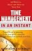Time Management In an Instant: 60 Ways to Make the Most of Your Day (In an Instant (Career Press))