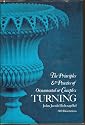 The Principles and Practice of Ornamental or Complex Turning: With a New Introd. by Robert Austin