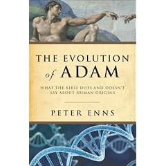 Evolution of Adam, The: What the Bible Does and Doesn't Say about Human Origins