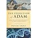 Evolution of Adam, The: What the Bible Does and Doesn't Say about Human Origins