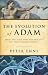 Evolution of Adam, The: What the Bible Does and Doesn't Say about Human Origins