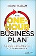 The One-Hour Business Plan: The Simple and Practical Way to Start Anything New
