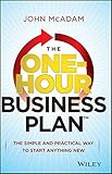 The One-Hour Business Plan: The Simple and Practical Way to Start Anything New