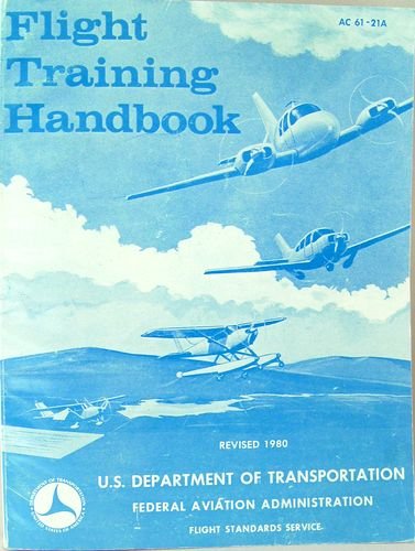 Flight Training Handbook (#AC 61-21A): Revised 1980