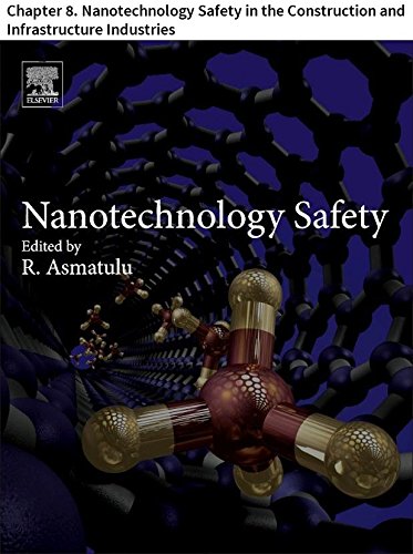 Nanotechnology Safety: Chapter 8. Nanotechnology Safety in the Construction and Infrastructure Industries