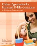 Endless opportunities for infant and toddler curriculum : a relationship-based approach