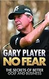 No fear : the secrets of better golf and business