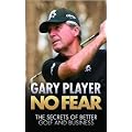 No Fear: The Secrets of Better Golf and Business