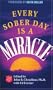 Every Sober Day is a Miracle