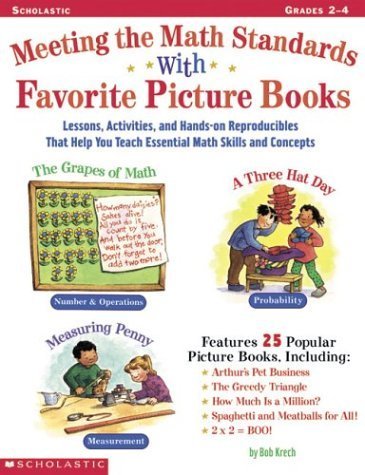 Meeting The Math Standards With Favorite Picture Books: Lessons, Activites, and Hands-On Reproducibles That Help You Teach Essential Math Skills and Concepts by Krech, Bob (October 1, 2002) Paperback