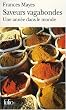 Saveurs vagabondes : Une ann�e dans le monde