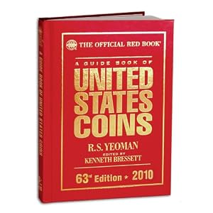 A Guide Book of United States Coins: The Official Redbook, 63rd Edition - 2010