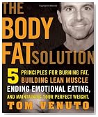 The Body Fat Solution: Five Principles for Burning Fat, Building Lean Muscle, Ending Emotional Eating, and Maintaining Your Perfect Weight