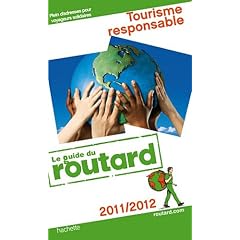 Guide du Routard Tourisme responsable 2011/2012