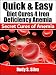 Iron Deficiency Anemia (Quick and Easy Diet Cures For Anemia)