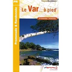 Le Var � pied : 24 Promenades et randonn�es