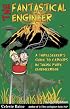 The Fantastical Engineer: A Thrillseeker's Guide to Careers in Theme Park Engineering (Second Edition)