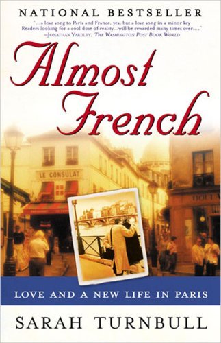 Almost French Love and a New Life in Paris by Turnbull, Sarah [Gotham,2004] (Paperback)