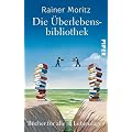 Die �berlebensbibliothek: B�cher f�r alle Lebenslagen