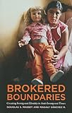 Brokered boundaries : creating immigrant identity in anti-immigrant times