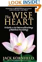 The Wise Heart: A Guide to the Universal Teachings of Buddhist Psychology