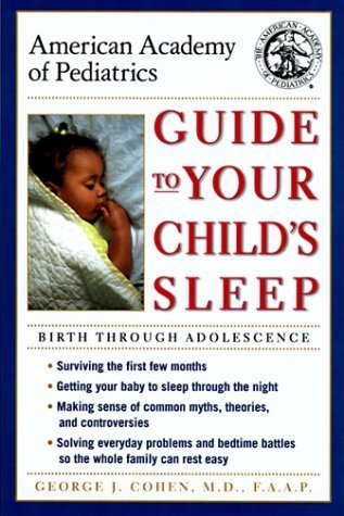 American Academy of Pediatrics Guide to Your Child's Sleep: Birth Through Adolescence by American Academy Of Pediatrics, D.S.H. Publishing, Inc (1999) Paperback