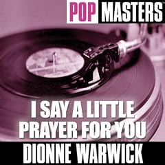 I Say A Little Prayer For You (From My Best Friends ...