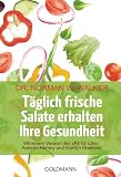 Produkt-Bild: T&auml;glich frische Salate erhalten Ihre Gesundheit: Mit einem Vorwort der "Fit for life"-Autoren Harvey und Marilyn Diamond