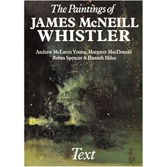 The Paintings of James McNeill Whistler (Paul Mellon Centre for Studies)